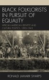 Black Folklorists in Pursuit of Equality (eBook, ePUB) Black Folklorists in Pursuit of Equality (eBook, ePUB)