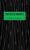 Politics of Maturity (eBook, ePUB) Politics of Maturity (eBook, ePUB)