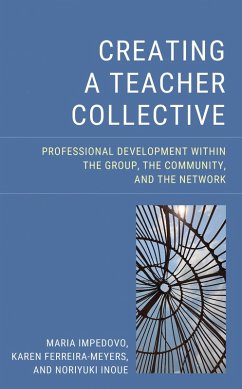 Creating a Teacher Collective (eBook, ePUB) - Impedovo, Maria; Ferreira-Meyers, Karen; Inoue, Noriyuki