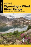 Hiking Wyoming's Wind River Range (eBook, ePUB) Hiking Wyoming's Wind River Range (eBook, ePUB)