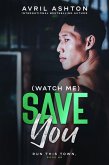 (Watch Me) Save You (Run This Town, #4) (eBook, ePUB)