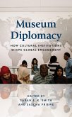 Museum Diplomacy (eBook, ePUB) Museum Diplomacy (eBook, ePUB)