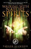 Walking with Nature Spirits: How to Connect with the Power of the Land and Nature through Spirit Work (Walking with Spirits, #4) (eBook, ePUB)
