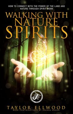 Cover Walking with Nature Spirits: How to Connect with the Power of the Land and Nature through Spirit Work (Walking with Spirits, #4) (eBook, ePUB)