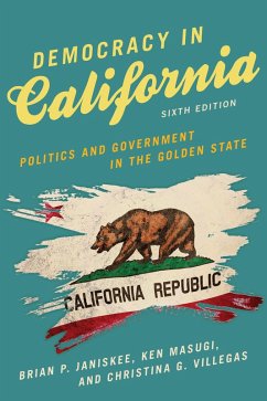 Democracy in California (eBook, ePUB) - Janiskee, Brian P.; Masugi, Ken; Villegas, Christina G.