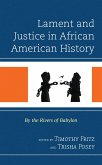 Lament and Justice in African American History (eBook, ePUB) Lament and Justice in African American History (eBook, ePUB)