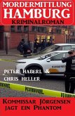 Kommissar Jörgensen jagt ein Phantom: Mordermittlung Hamburg Kriminalroman (eBook, ePUB)