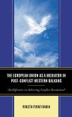 The European Union as a Mediator in Post-Conflict Western Balkans (eBook, ePUB)