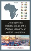Developmental Regionalism and the Political Economy of Africa's Integration (eBook, ePUB) Developmental Regionalism and the Political Economy of Africa's Integration (eBook, ePUB)