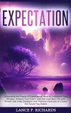 Expectation: Unleashing the Power of Expectation (eBook, ePUB) Expectation: Unleashing the Power of Expectation (eBook, ePUB)
