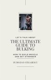 The Ultimate Guide to Bulking (eBook, ePUB)