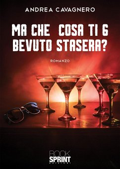 Ma che cosa ti 6 bevuto stasera? (eBook, ePUB) - Cavagnero, Andrea