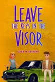 Leave the Keys in the Visor (eBook, ePUB)