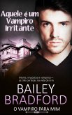 Aquele é um Vampiro Irritante (eBook, ePUB)
