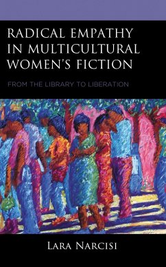 Radical Empathy in Multicultural Women's Fiction (eBook, ePUB) - Narcisi, Lara