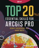 Top 20 Essential Skills for ArcGIS Pro (eBook, ePUB)