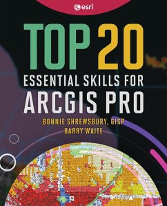 Top 20 Essential Skills for ArcGIS Pro (eBook, ePUB) - Shrewsbury, Bonnie; Waite, Barry