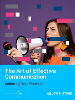 The Art of Effective Communication (eBook, ePUB) - R. Stone, Willow