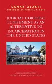 Judicial Corporal Punishment as an Alternative to Incarceration in the United States (eBook, ePUB)