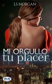 Mi orgullo, tu placer (eBook, ePUB)