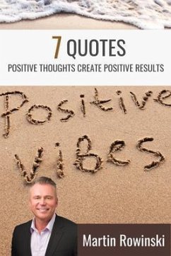 Cover 7 Quotes - Positive Thoughts Create Positive Results (eBook, ePUB)