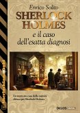 Sherlock Holmes e il caso dell'esatta diagnosi (eBook, ePUB)