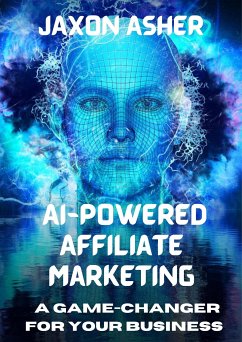 AI-Powered Affiliate Marketing (eBook, ePUB) - Asher, Jaxon
