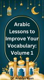 Arabic Lessons to Improve Your Vocabulary: Volume 1 (eBook, ePUB)