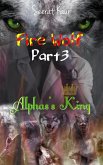 Fire Wolf 3 (Alphas's King, #3) (eBook, ePUB)