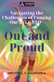 Out and Proud: Navigating the Challenges of Coming Out as LGBTQ+ (eBook, ePUB) Out and Proud: Navigating the Challenges of Coming Out as LGBTQ+ (eBook, ePUB)