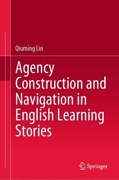 Agency Construction and Navigation in English Learning Stories (eBook, PDF) - Lin, Qiuming