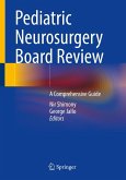 Pediatric Neurosurgery Board Review (eBook, PDF)
