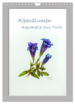 Alpenblumen Aquarelle aus Tirol (Wandkalender 2024 DIN A4 hoch), CALVENDO Monatskalender