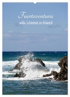 Fuerteventura, wilde Schönheit im Atlantik (Wandkalender 2024 DIN A2 hoch), CALVENDO Monatskalender