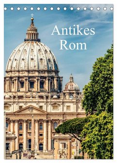 Antikes Rom (Tischkalender 2024 DIN A5 hoch), CALVENDO Monatskalender