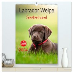 Labrador Welpe - Seelenhund (hochwertiger Premium Wandkalender 2024 DIN A2 hoch), Kunstdruck in Hochglanz