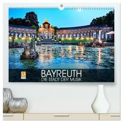 Bayreuth - die Stadt der Musik (hochwertiger Premium Wandkalender 2024 DIN A2 quer), Kunstdruck in Hochglanz