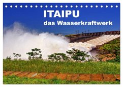 Itaipu - das Wasserkraftwerk (Tischkalender 2024 DIN A5 quer), CALVENDO Monatskalender