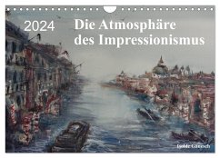 Die Atmosphäre des Impressionismus (Wandkalender 2024 DIN A4 quer), CALVENDO Monatskalender