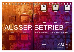 AUSSER BETRIEB - Industriekultur mit PopArt-Einflüssen (Tischkalender 2024 DIN A5 quer), CALVENDO Monatskalender