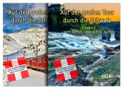 Auf der großen Tour durch die Schweiz, Etappe 2, Genfer See nach St. Gallen (Wandkalender 2024 DIN A2 quer), CALVENDO Monatskalender
