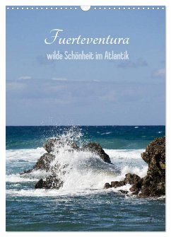 Fuerteventura, wilde Schönheit im Atlantik (Wandkalender 2024 DIN A3 hoch), CALVENDO Monatskalender - Stark Sugarsweet - Photo, Susanne