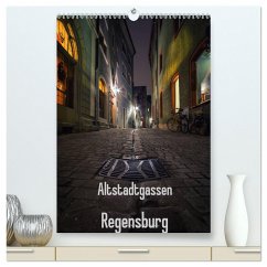 Altstadtgassen Regensburg (hochwertiger Premium Wandkalender 2024 DIN A2 hoch), Kunstdruck in Hochglanz