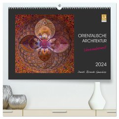 Orientalische Architektur - Verzaubernd (hochwertiger Premium Wandkalender 2024 DIN A2 quer), Kunstdruck in Hochglanz