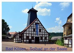 Solbad an der Saale - Bad Kösen (Wandkalender 2024 DIN A2 quer), CALVENDO Monatskalender