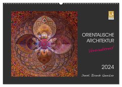 Orientalische Architektur - Verzaubernd (Wandkalender 2024 DIN A2 quer), CALVENDO Monatskalender