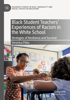 Black Student Teachers' Experiences of Racism in the White School - Poku, Veronica