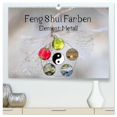 Feng Shui Farben - Element Metall (hochwertiger Premium Wandkalender 2024 DIN A2 quer), Kunstdruck in Hochglanz