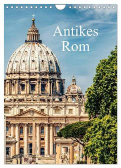Antikes Rom (Wandkalender 2024 DIN A4 hoch), CALVENDO Monatskalender - Steiner und Matthias Konrad, Carmen