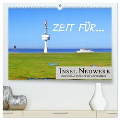 Zeit für... Insel Neuwerk - Kulturlandschaft im Wattenmeer (hochwertiger Premium Wandkalender 2024 DIN A2 quer), Kunstdruck in Hochglanz
